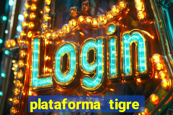 plataforma tigre pagando no cadastro